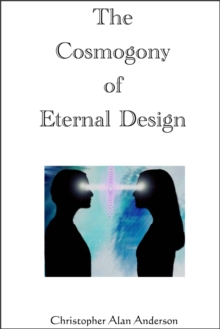 The Cosmogony of Eternal Design