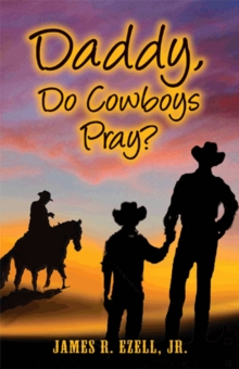 Daddy, Do Cowboys Pray?