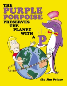 The Purple Porpoise Preserves the Planet with a 'P'