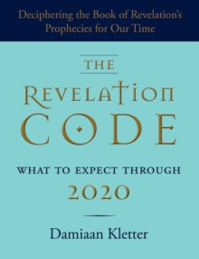 The Revelation Code: What to Expect Through 2020