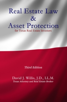 Real Estate Law & Asset Protection for Texas Real Estate Investors - Third Edition