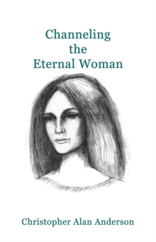 Channeling the Eternal Woman