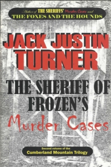 The Cumberland Mountain Trilogy : The Sheriff of Frozen's Murder Cases Volume 2