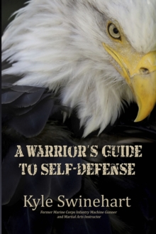 A Warrior's Guide to Self-Defense