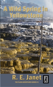 A Wild Spring in Yellowstone