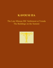 Kavousi IIA : The Late Minoan IIIC Settlement at Vronda: The Buildings on the Summit