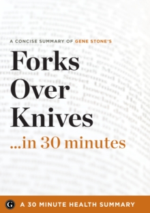 Summary : Forks Over Knives ...in 30 Minutes