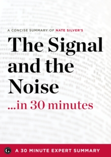 Summary : The Signal and the Noise ...in 30 Minutes