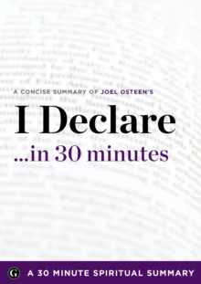 I Declare : 31 Promises to Speak Over Your Life by Joel Osteen (30 Minute Spiritual Summary)