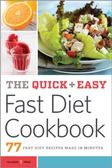 The Quick & Easy Fast Diet Cookbook : 77 Fast Diet Recipes Made in Minutes