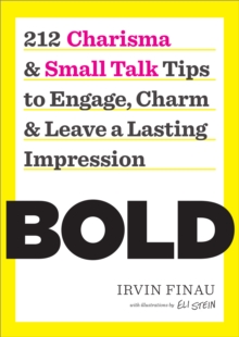 Bold : 212 Charisma and Small Talk Tips to Engage, Charm and Leave a Lasting Impression