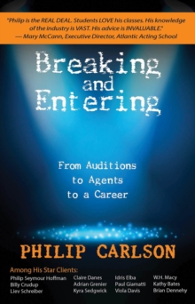 Breaking and Entering: Getting Caught in the Act : From Auditions to Agents to a Career, Paperback Book Breaking and Entering: Getting Caught in the Act : From Auditions to Agents to a Career, Paperback Book