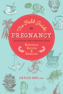 The Field Guide To Pregnancy, Paperback / softback Book The Field Guide To Pregnancy, Paperback / softback Book