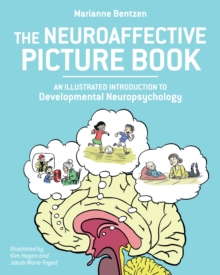 Neuroaffective Picture Book : An Illustrated Introduction to Developmental Neuropsychology