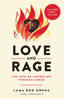 Love and Rage : The Path of Liberation through Anger