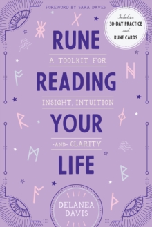Rune Reading Your Life : A Toolkit for Insight, Intuition, and Clarity, Hardback Book Rune Reading Your Life : A Toolkit for Insight, Intuition, and Clarity, Hardback Book