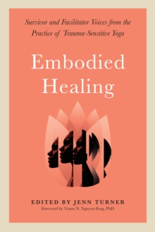 Embodied Healing : Stories and Lessons from Survivors and Therapists