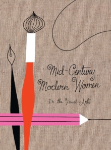 Mid Century Modern Women in the Visual Arts, Hardback Book Mid Century Modern Women in the Visual Arts, Hardback Book