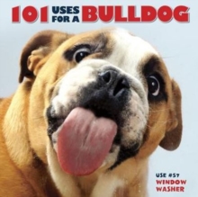 101 Uses for a Bulldog, Hardback Book 101 Uses for a Bulldog, Hardback Book