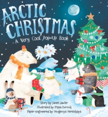 Arctic Christmas : A Very Cool Pop-Up Book, Hardback Book Arctic Christmas : A Very Cool Pop-Up Book, Hardback Book