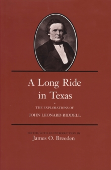 A Long Ride in Texas : The Explorations of John Leonard Riddell