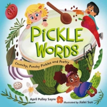 Pickle Words : Crunchy, Punchy Pickles and Poetry