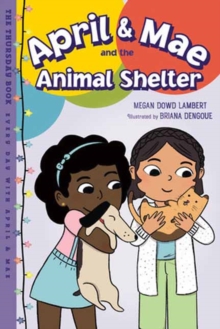 April & Mae and the Animal Shelter : The Thursday Book