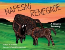 Napesni Renegade : A Bison's Journey