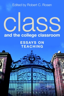 Class and the College Classroom : Essays on Teaching