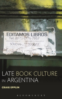 Late Book Culture in Argentina, Hardback Book Late Book Culture in Argentina, Hardback Book