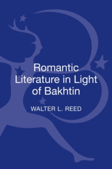 Romantic Literature in Light of Bakhtin, Hardback Book Romantic Literature in Light of Bakhtin, Hardback Book