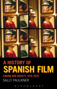 A History of Spanish Film : Cinema and Society 1910-2010