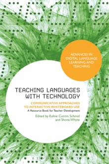 Teaching Languages with Technology : Communicative Approaches to Interactive Whiteboard Use