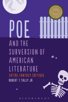 Poe and the Subversion of American Literature : Satire, Fantasy, Critique