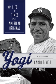 Yogi : The Life & Times of an American Original