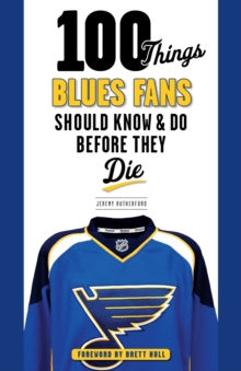 100 Things Blues Fans Should Know & Do Before They Die