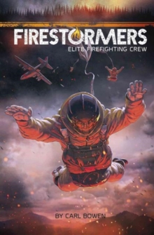 Firestormers: Elite Firefighting Crew, Paperback / softback Book Firestormers: Elite Firefighting Crew, Paperback / softback Book