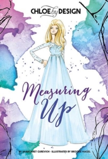 Chloe by Design: Measuring Up, Paperback / softback Book Chloe by Design: Measuring Up, Paperback / softback Book