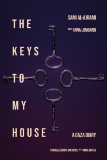 The Keys to My House : A Gaza Diary