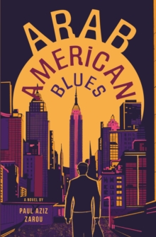 Arab American Blues : A Novel