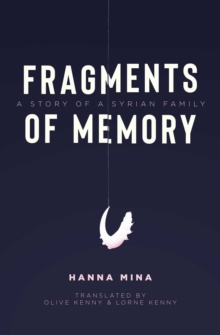 Fragments Of Memory : A Story of a Syrian Family