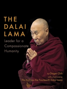 The Dalai Lama : Leader for a Compassionate Humanity