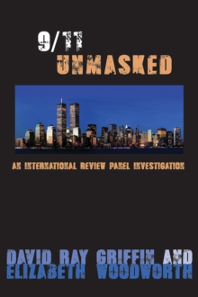 9/11 Unmasked : An International Review Panel Investigation, Paperback / softback Book 9/11 Unmasked : An International Review Panel Investigation, Paperback / softback Book