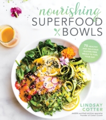 Nourishing Superfood Bowls : 75 Healthy and Delicious Gluten-Free Meals to Fuel Your Day, Paperback / softback Book Nourishing Superfood Bowls : 75 Healthy and Delicious Gluten-Free Meals to Fuel Your Day, Paperback / softback Book