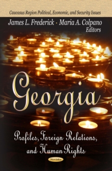 Georgia : Profiles, Foreign Relations, and Human Rights