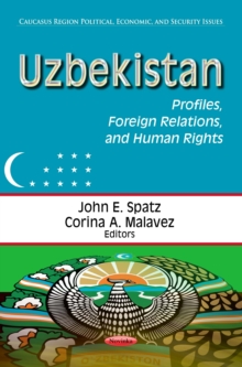 Uzbekistan : Profiles, Foreign Relations, and Human Rights