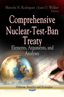 Comprehensive Nuclear-Test-Ban Treaty : Elements, Arguments, and Analyses