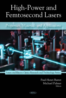 High-Power and Femtosecond Lasers : Properties, Materials and Applications