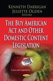 The Buy American Act and Other Domestic Content Legislation