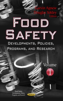 Food Safety : Developments, Policies, Programs, and Research. Volume 1